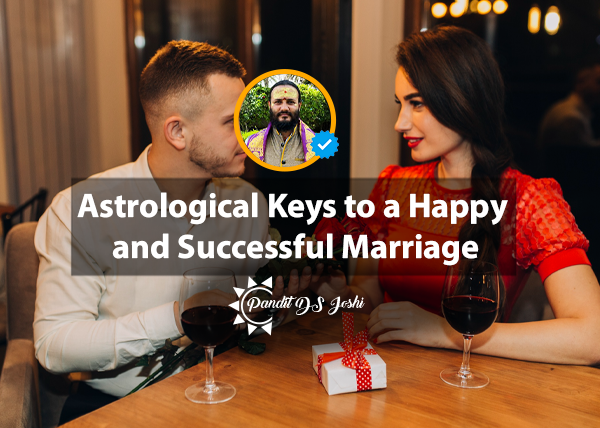 Astrological Keys to a Happy and Successful Marriage