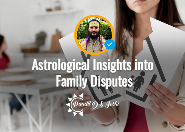 Astrological Insights into Family Disputes