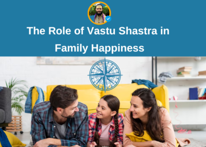 Vastu Shastra in Family Happiness