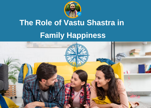 Vastu Shastra in Family Happiness